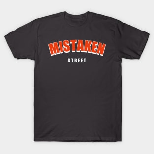 Mistaken street T-Shirt